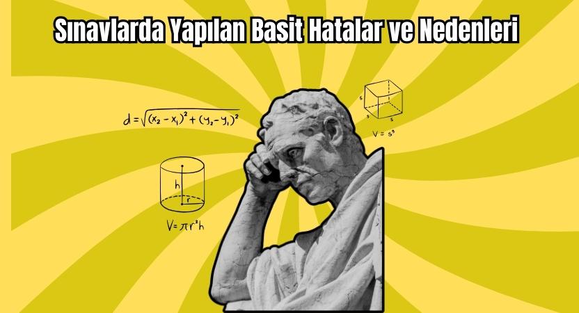Sınavlarda Yapılan Basit Hatalar ve Nedenleri